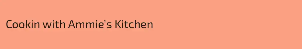 Cookin with Ammie’s Kitchen